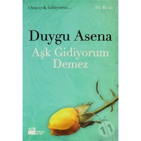 AŞK GIDIYORUM DEMEZ - DUYGU ASENA