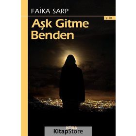 Aşk Gitme Benden - Faika Sarp