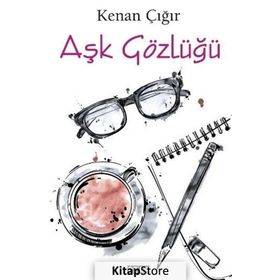 Aşk Gözlüğü - Kenan Çığır