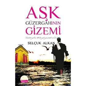 AŞK GÜZERGAHININ GIZEMI - SELÇUK ALKAN