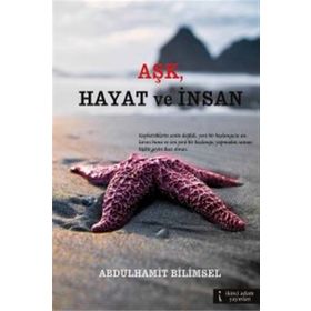 Aşk, Hayat ve İnsan - Abdulhamit Bilimsel