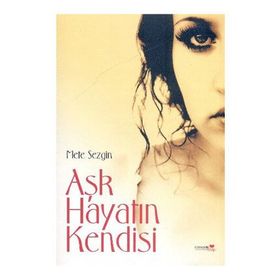 Aşk Hayatın Kendisi - ydr mete sezgin