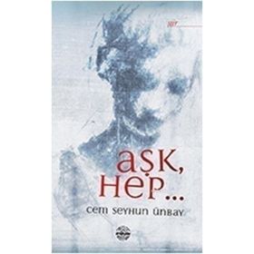 AŞK, HEP... - CEM SEYHUN ÜNBAY