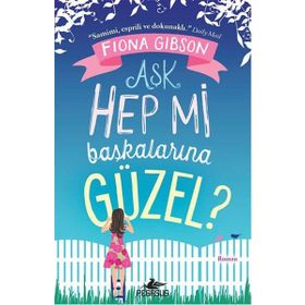 Aşk Hep Mi Başkalarına Güzel? - Fiona Gibson