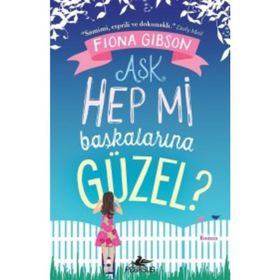 Aşk Hep Mi Başkalarına Güzel? - Fiona Gibson