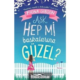 Aşk Hep Mi Başkalarına Güzel? - Fiona Gibson