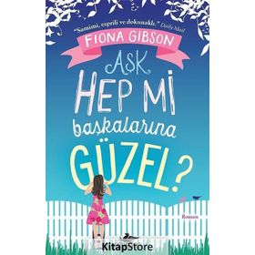 Aşk Hep Mi Başkalarına Güzel? - Fiona Gibson