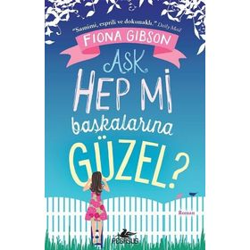 Aşk Hep Mi Başkalarına Güzel? - Fiona Gibson