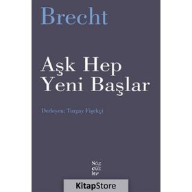 AŞK HEP YENI BAŞLAR - BERTOLT BRECHT