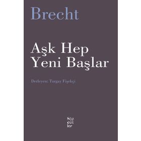 AŞK HEP YENI BAŞLAR - BERTOLT BRECHT