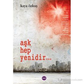 AŞK HEP YENIDIR... - KAYA ÖZKUŞ