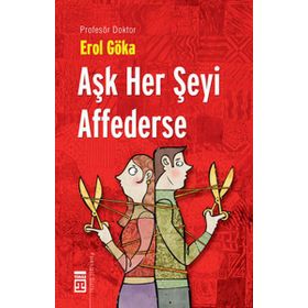 AŞK HER ŞEYİ AFFEDERSE - EROL GÖKA
