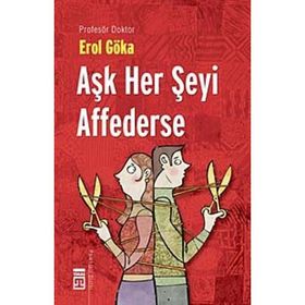 AŞK HER ŞEYİ AFFEDERSE - EROL GÖKA