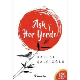 AŞK HER YERDE - İLKNUR İNSAF TURAN