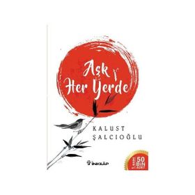 AŞK HER YERDE - İLKNUR İNSAF TURAN