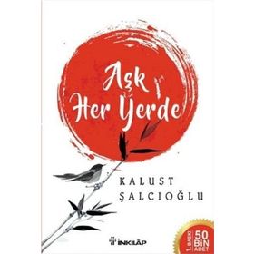 Aşk Her Yerde - Kalust Şalcıoğlu