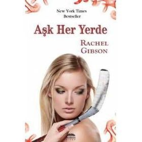 AŞK HER YERDE - RACHEL GIBSON