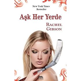 AŞK HER YERDE - RACHEL GIBSON