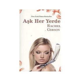 AŞK HER YERDE - RACHEL GIBSON