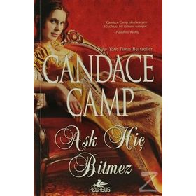 AŞK HIÇ BITMEZ - CANDACE CAMP