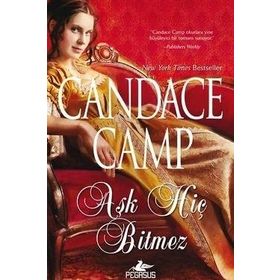 AŞK HIÇ BITMEZ - CANDACE CAMP
