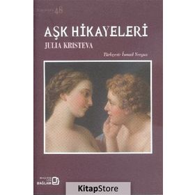 Aşk Hikayeleri - Julia Kristeva