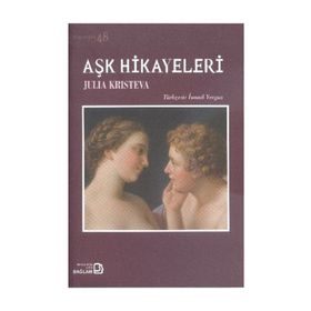 Aşk Hikayeleri - Julia Kristeva