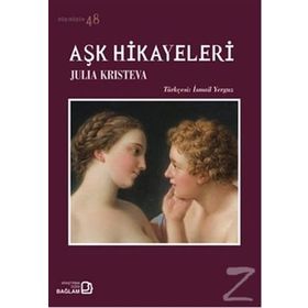 Aşk Hikayeleri - Julia Kristeva