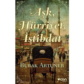 Aşk, Hürriyet, İstibdat - Burak Artuner