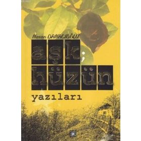 AŞK HÜZÜN YAZILARI - NAZAN DANACIOĞLU