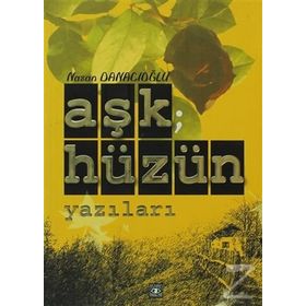 AŞK HÜZÜN YAZILARI - NAZAN DANACIOĞLU