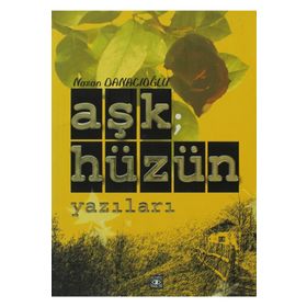 AŞK HÜZÜN YAZILARI - NAZAN DANACIOĞLU