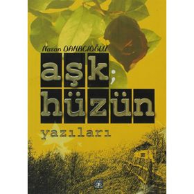 AŞK HÜZÜN YAZILARI - NAZAN DANACIOĞLU