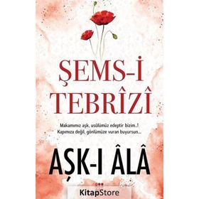 AŞK-I ALA - ŞEMS-I TEBRIZI