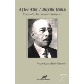 Aşk-ı Atik - Büyük Baba - Ahmet Nuri Sekizinci