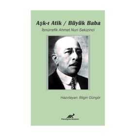 Aşk-ı Atik - İbnürrefik Ahmet Nuri Sekizinci