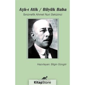 Aşk-ı Atik - İbnürrefik Ahmet Nuri Sekizinci