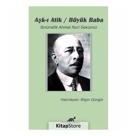 Aşk-ı Atik - İbnürrefik Ahmet Nuri Sekizinci
