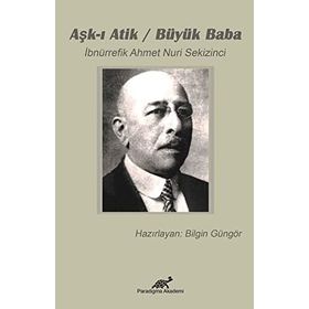 Aşk-ı Atik - İbnürrefik Ahmet Nuri Sekizinci