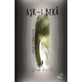 Aşk-ı Beka - Süveybe Kevser Ö.