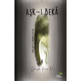 Aşk-ı Beka - Süveybe Kevser Ö.