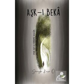 Aşk-ı Beka - Süveybe Kevser Ö.