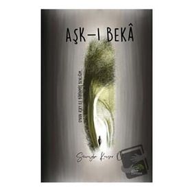 Aşk-ı Beka - Süveybe Kevser Ö.