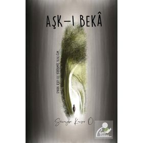 Aşk-ı Beka - Süveybe Kevser Ö.