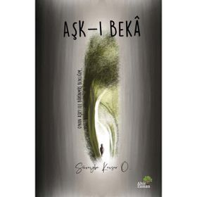 Aşk-ı Beka - Süveybe Kevser Ö.