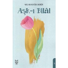 Aşk ı Bilal - Selahattin Demir