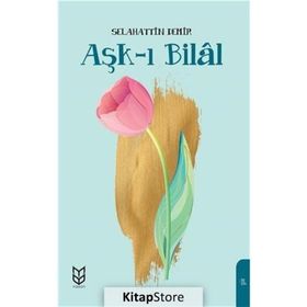 Aşk ı Bilal - Selahattin Demir