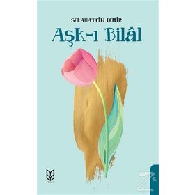 Aşk ı Bilal - Selahattin Demir