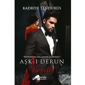 Aşk-ı Derun Berdel - Kadriye Tendürüs