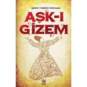 Aşk-ı Gizem - Şems-i Tebrizi Mevlana - Panama Yayıncılık